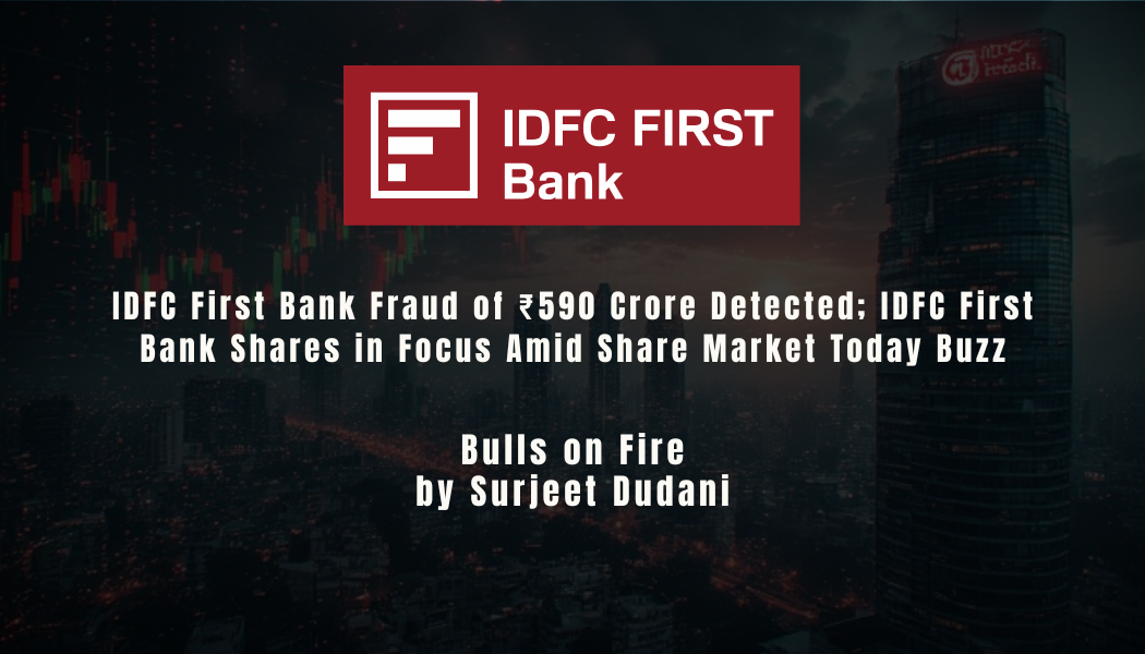 IDFC First Bank Chandigarh branch fraud ₹590 crore investigation