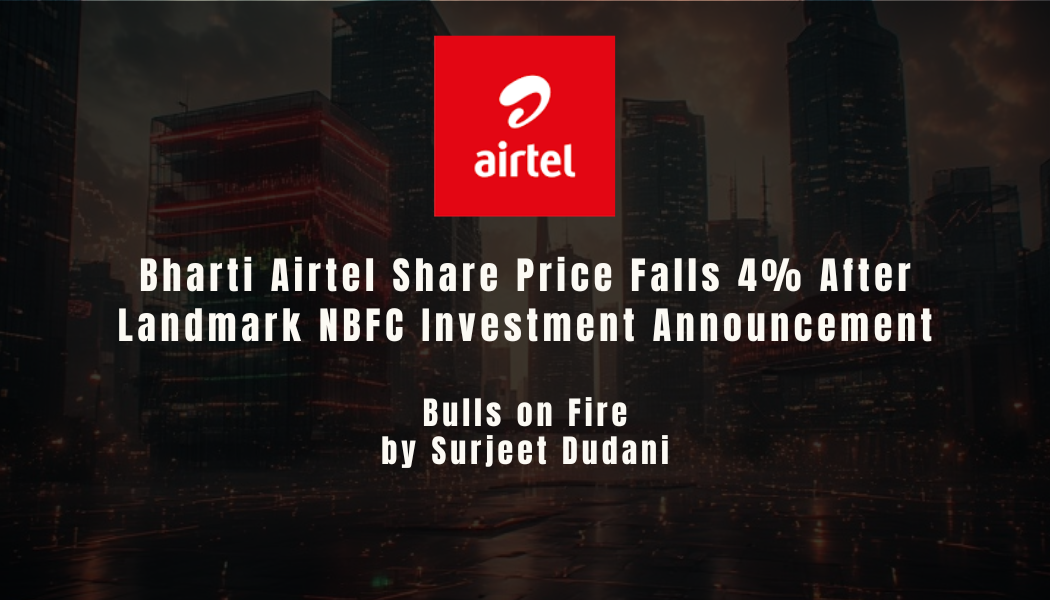 Bharti Airtel share price falls 4 percent during stock market today open after NBFC investment announcement impacting sensex and nifty