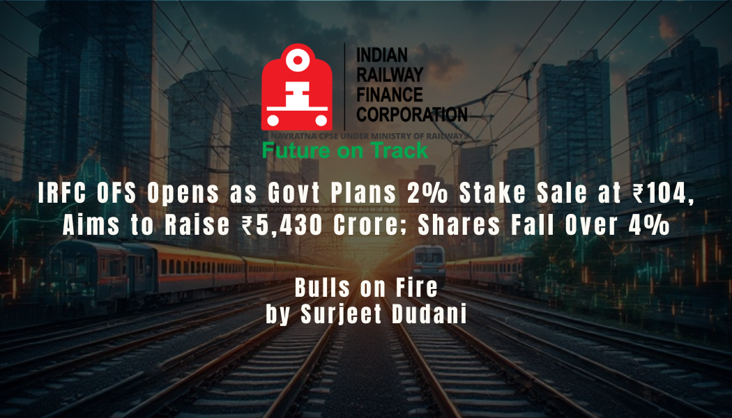 IRFC OFS share price fall during stock market today open as government announces ₹5,430 crore stake sale